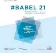 #Babel 21 : Migration und jüdische Gemeinschaft (Schriftenreihe des Ernst Ludwig Ehrlich Studienwerks 2) （2017. 60 S. 44 Abb. 21 cm）