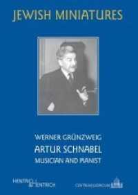 Artur Schnabel : Musician and Pianist (Jüdische Miniaturen .205A) （2018. 76 S. 17 Abb. 15.5 cm）