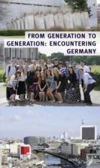 From Generation to Generation : Encountering Germany （2019. 128 S. 27 Abb. 19.1 cm）