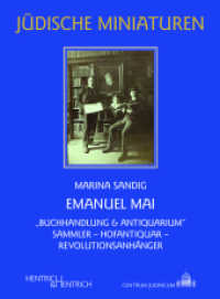 Emanuel Mai : "Buchhandlung & Antiquarium". Sammler - Hofantiquar - Revolutionsanhänger (Jüdische Miniaturen 297) （2022. 102 S. 20 Abb. 15.5 cm）