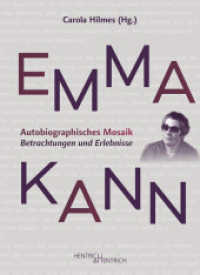 Emma Kann : Autobiographisches Mosaik. Betrachtungen und Erlebnisse （2022. 178 S. 4 Abb. 20 cm）