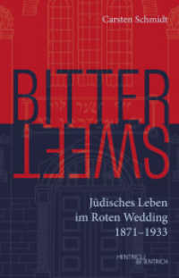 Bittersweet : Jüdisches Leben im Roten Wedding 1871-1933 （2023. 168 S. Farbabb. 20 cm）