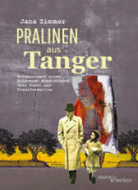 Pralinen aus Tanger : Erinnerungen eines Holocaust-Ersatzkindes über Kunst und Transformation （2024. 248 S. 95 Abb. 20 cm）