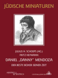 Daniel "Danny" Mendoza : Der beste Boxer seiner Zeit (Jüdische Miniaturen 319) （2024. 92 S. 6 Abb. 15.5 cm）