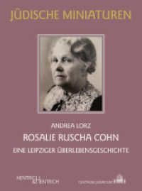 Rosalie Ruscha Cohn : Eine Leipziger Überlebensgeschichte (Jüdische Miniaturen 320) （2024. 78 S. 14 Abb. 15.5 cm）