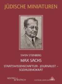 Max Sachs : Staatswissenschaftler - Journalist - Sozialdemokrat (Jüdische Miniaturen 323) （2024. 80 S. 20 Abb. 15.5 cm）