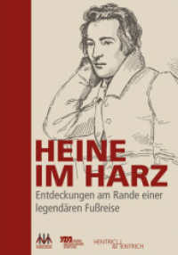 Heine im Harz : Entdeckungen am Rande einer legendären Fußreise （2024. 320 S. Farbabb. 24 cm）