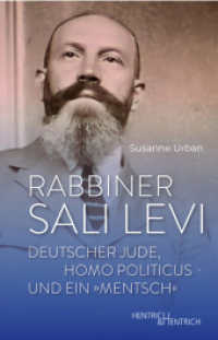Rabbiner Sali Levi : Deutscher Jude, Homo Politicus - und ein "Mentsch" （2025. 142 S. 11 Abb. 20 cm）