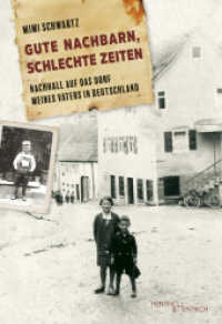 Gute Nachbarn, schlechte Zeiten : Nachhall auf das Dorf meines Vaters in Deutschland （2025. 330 S. 26 Abb. 23.3 cm）
