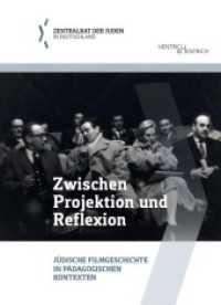 Zwischen Projektion und Reflexion : Jüdische Filmgeschichte in pädagogischen Kontexten (Schriftenreihe der Bildungsabteilung des Zentralrats der Juden in Deutschland) （2025. 300 S. 0 Abb. 20 cm）