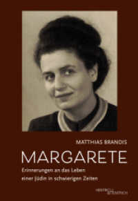 Margarete : Erinnerungen an das Leben einer J&uuml;din in schwierigen Zeiten