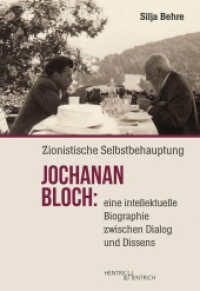 Zionistische Selbstbehauptung : Jochanan Bloch: eine intellektuelle Biographie zwischen Dialog und Dissens