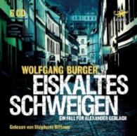 Eiskaltes Schweigen, Audio-CD : Ein Fall für Alexander Gerlach, Lesung. 477 Min. (Alexander-Gerlach-Reihe 6) （2012）