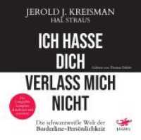 Ich hasse dich - verlass mich nicht, Audio-CD, MP3 : Die schwarzweiße Welt der Borderline-Persönlichkeit - Der Longseller komplett aktualisiert und erweitert, Lesung. 600 Min. （2022. 14.5 cm）