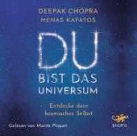 Du bist das Universum, 1 MP3-CD : Entdecke dein kosmisches Selbst. 612 Min.. Lesung..Ungekürzte Ausgabe （überarb. Aufl. 2018. 14.5 cm）