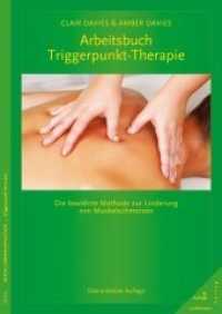 Arbeitsbuch Triggerpunkt-Therapie : Die bewährte Methode zur Linderung von Muskelschmerzen (Aktive Lebensgestaltung) （5. Aufl. 2016. 432 S. 297 mm）