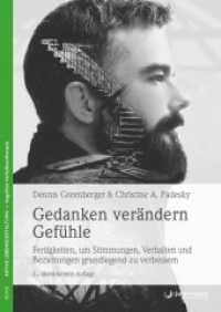 Gedanken verändern Gefühle, m. Audio-CD : Fertigkeiten, um Stimmungen, Verhalten und Beziehungen grundlegend zu verbessern (Aktive Lebensgestaltung, Kognitive Verhaltenstherapie) （2. Aufl. 2017. 384 S. 240 mm）