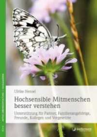 Hochsensible Mitmenschen besser verstehen : Unterst&uuml;tzung f&uuml;r Partner, Familienangeh&ouml;rige, Freunde, Kollegen und Vorgesetzte