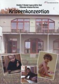 Krippenkonzeption : Waldorf Kindertagesst&auml;tte Kiel （2013. 32 S. 295 mm）