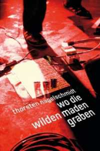 Wo die wilden Maden graben （2021. 224 S. 19.5 cm）
