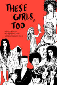 These Girls, too : Eine feministische Musikgeschichte （2022. 320 S. 23 cm）
