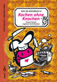 Ox-Kochbuch 6, Das : Kochen ohne Knochen - unsere besten veganen Punk-Rezepte (Edition Kochen ohne Knochen) （2022. 192 S. mit vielen, teils farbigen Abbildungen. 21.5 cm）