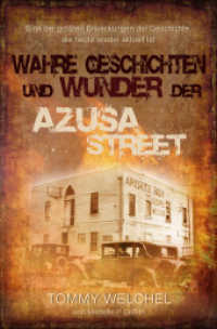 Wahre Geschichten und Wunder der Azusa Street : Eine der größten Erweckungen der Geschichte, die heute wieder aktuell ist （2017. 200 S. 20.5 cm）