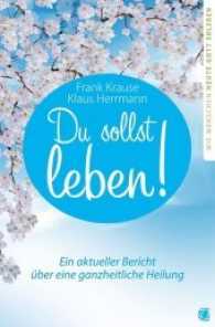 Du sollst leben! : Ein aktueller Bericht über eine ganzheitliche Heilung (Wie Menschen heute Gott erleben) （2017. 96 S. 20.5 cm）