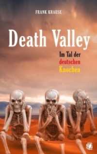 Death Valley : Im Tal der deutschen Knochen （2018. 96 S. 19 cm）