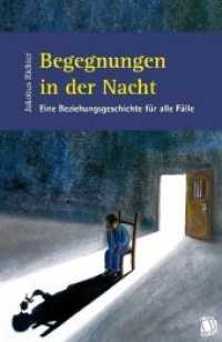Begegnungen in der Nacht : Eine Beziehungsgeschichte für alle Fälle （2020. 112 S. 20.5 cm）