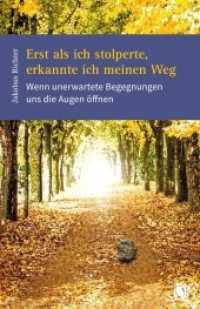 Erst als ich stolperte, erkannte ich meinen Weg : Wenn unerwartete Begegnungen uns die Augen öffnen （2021. 192 S. 20.5 cm）
