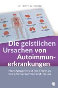 Die geistlichen Ursachen von Autoimmunerkrankungen : Klare Antworten auf Ihre Fragen zu Krankheitsprävention und Heilung （2023. 120 S. 20.5 cm）