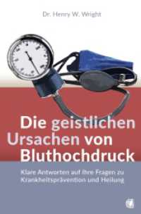 Die geistlichen Ursachen von Bluthochdruck : Klare Antworten auf Ihre Fragen zu Krankheitsprävention und Heilung （2023. 112 S. 20.5 cm）