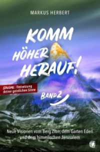 Komm höher herauf! (Band 2) : Neue Visionen vom Berg Zion, dem Garten Eden und dem himmlischen Jerusalem （2023. 196 S. 20.5 cm）