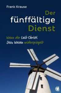 Der fünffältige Dienst : Wenn der Leib Christi Jesu Wesen widerspiegelt （2024. 198 S. 20.5 cm）