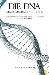 Die DNA eines Soldaten Christi : 10 transformierende Lektionen aus 10 Jahren Wandel mit Jesus