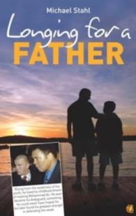 Longing for a Father （2016. 112 S. 19 cm）