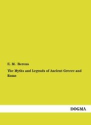 The Myths and Legends of Ancient Greece and Rome : A Handbook of Mythology （Nachdruck. 2013. 332 S. 220 mm）