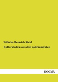 Kulturstudien aus drei Jahrhunderten （Nachdruck. 2013. 244 S. 210 mm）