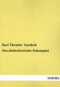 Das niederdeutsche Schauspiel Bd.1 : Das niederdeutsche Drama （Nachdruck v. 1894. 2010. 276 S. 210 mm）