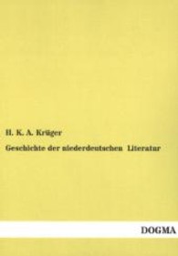 Geschichte der niederdeutschen Literatur （Nachdruck der Originalausgabe v. 1913. 2010. 224 S. 210 mm）