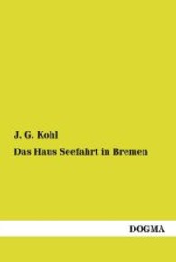Das Haus Seefahrt in Bremen : Geschichte und Hintergründe des ältesten europäischen Sozialfonds （Nachdruck. 2013. 284 S. 200 mm）