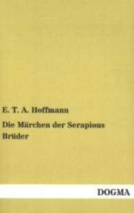 Die Märchen der Serapions Brüder （Nachdruck. 2013. 380 S. 190 mm）