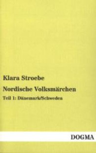 Nordische Volksmärchen Tl.1 : Dänemark/Schweden （bearb. Nachdr. d. Orig.ausg. v. 1922. 2013. 348 S. 190 mm）