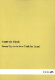 From Paris to New York by Land （Repr. 2013. 260 p. 220 mm）