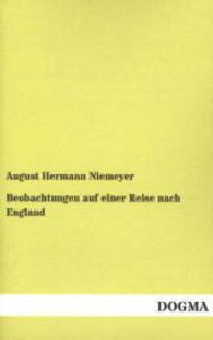 Beobachtungen auf einer Reise nach England （Bearb. Nachdr. d. Ausg. v. 1825. 2013. 264 S. 190 mm）