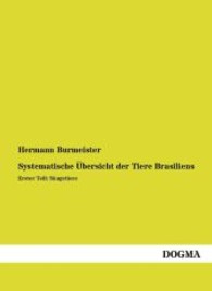 Systematische &Uuml;bersicht der Tiere Brasiliens. Tl.1 S&auml;ugetiere （Nachdruck der Originalausgabe von 1854. 2013. 356 S. 210 mm）