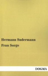 Frau Sorge （Nachdruck. 2013. 260 S. 190 mm）