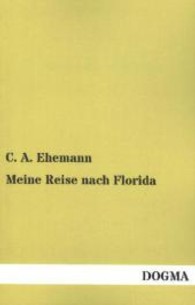 Meine Reise nach Florida （Nachdruck. 2013. 308 S. 190 mm）