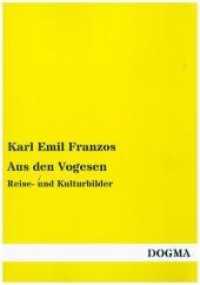 Aus den Vogesen : Reise- und Kulturbilder （Nachdruck d. Ausg. v. 1905. 2013. 184 S. 200 mm）